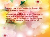 Segway Rent in the city of Prague – Get to know the Details.