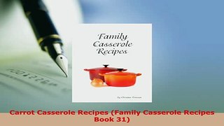 PDF  Carrot Casserole Recipes Family Casserole Recipes Book 31 PDF Book Free