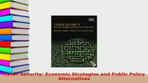 PDF  Cyber Security Economic Strategies and Public Policy Alternatives  EBook