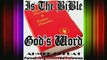 Read  Is The Bible Gods Word  Full EBook