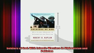 Read  Soldiers of God With Islamic Warriors in Afghanistan and Pakistan  Full EBook
