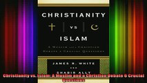 Read  Christianity vs Islam A Muslim and a Christian Debate 6 Crucial Questions  Full EBook