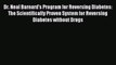 Read Dr. Neal Barnard's Program for Reversing Diabetes: The Scientifically Proven System for