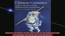 FREE DOWNLOAD  Chinese Ceramics in the Collection of the Rijksmuseum Amsterdam The Ming and Qing  BOOK ONLINE