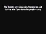 Download The Open Heart Companion: Preparation and Guidance for Open-Heart Surgery Recovery
