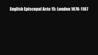 [PDF] English Episcopal Acta 15: London 1076-1187 Read Online