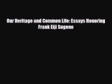 [PDF] Our Heritage and Common Life: Essays Honoring Frank Eiji Sugeno Read Full Ebook