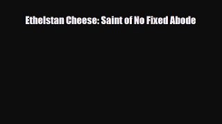 [PDF] Ethelstan Cheese: Saint of No Fixed Abode Download Full Ebook
