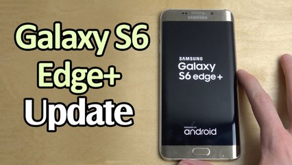 Samsung Galaxy S6 Edge Plus Update Delivers Android 6.0.1 Marshmallow || Pastimers
