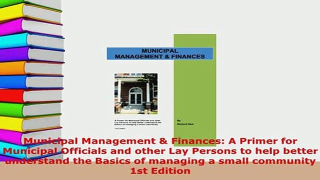 PDF Municipal Management Finances A Primer for Municipal Officials and other Lay Persons to Read Online