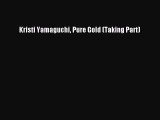 Download Kristi Yamaguchi Pure Gold (Taking Part) Ebook Free