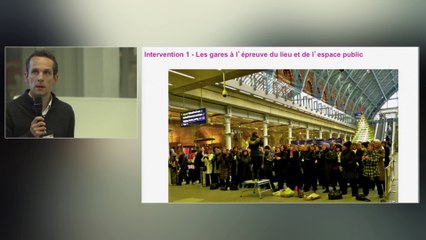 Les gares à l'épreuve du lieu et de l'espace public - Marc Dumont, université Lille 1
