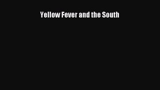 Download Yellow Fever and the South Ebook Online