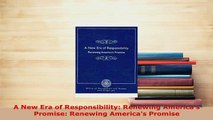 Download  A New Era of Responsibility Renewing Americas Promise Renewing Americas Promise PDF Book Free