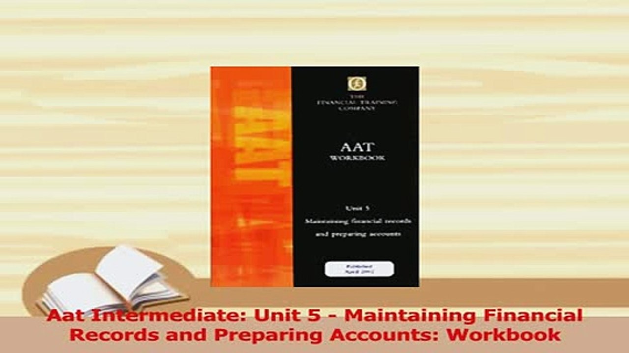 PDF  Aat Intermediate Unit 5  Maintaining Financial Records and Preparing Accounts Workbook Download Online