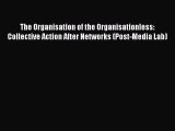 [Read book] The Organisation of the Organisationless: Collective Action After Networks (Post-Media