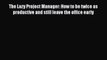 [Read book] The Lazy Project Manager: How to be twice as productive and still leave the office