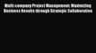 [Read book] Multi-company Project Management: Maximizing Business Results through Strategic