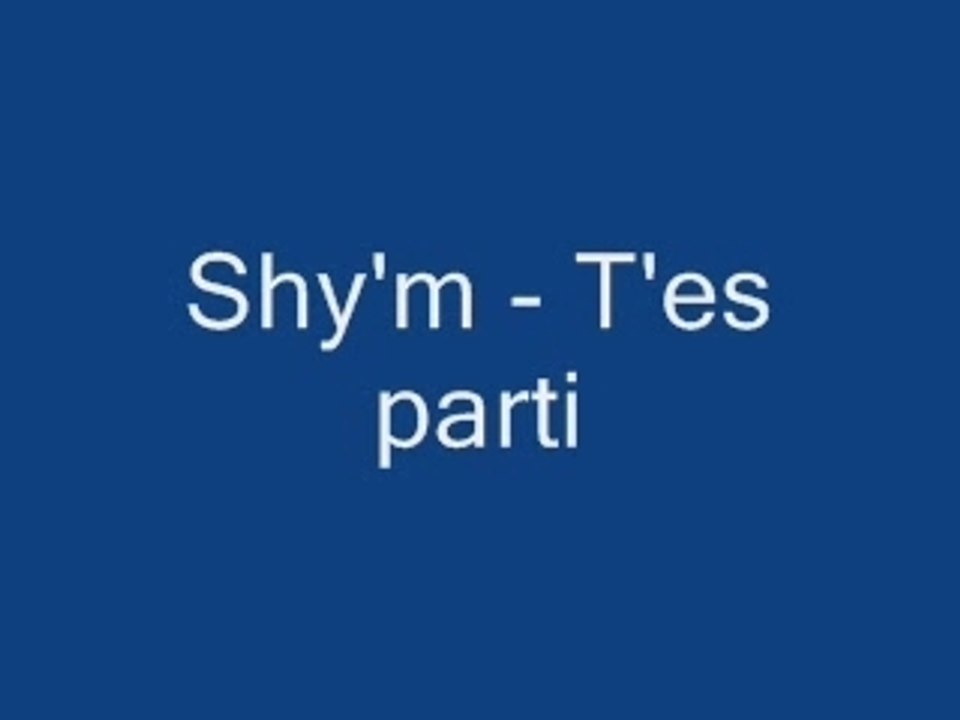 Shy'm tes parti