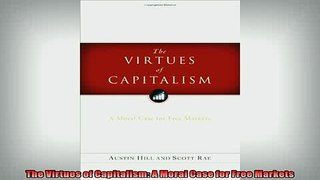 EBOOK ONLINE  The Virtues of Capitalism A Moral Case for Free Markets  FREE BOOOK ONLINE