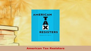 Read  American Tax Resisters Ebook Free