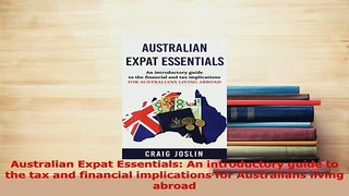 Read  Australian Expat Essentials An introductory guide to the tax and financial implications Ebook Online