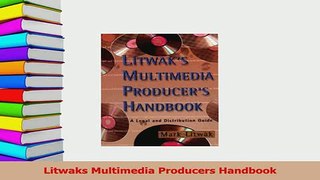 Read  Litwaks Multimedia Producers Handbook Ebook Free