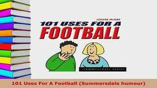 PDF  101 Uses For A Football Summersdale humour  EBook