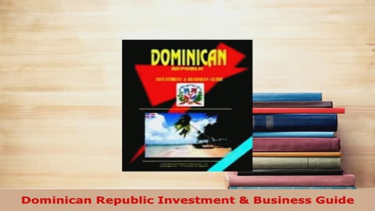 PDF  Dominican Republic Investment  Business Guide Read Full Ebook