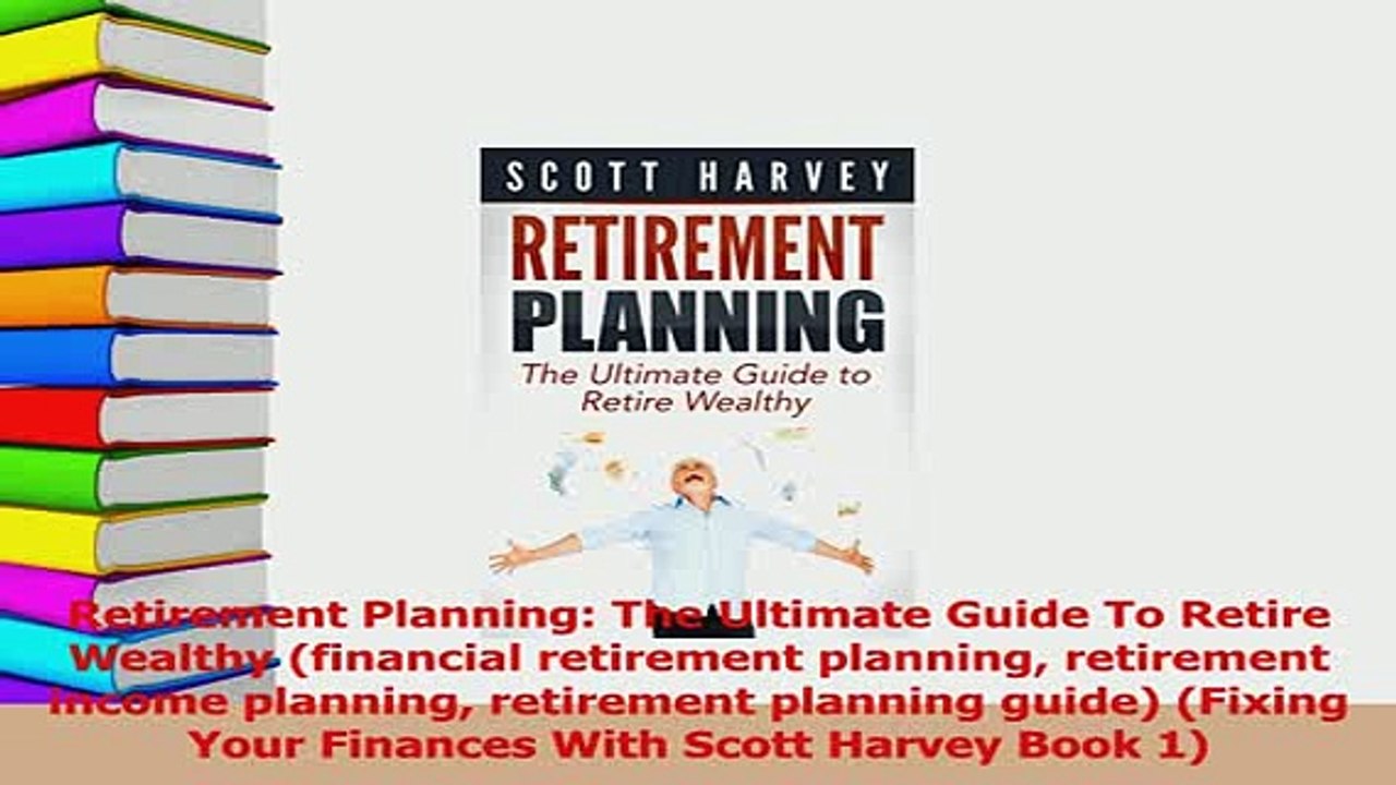 Read  Retirement Planning The Ultimate Guide To Retire Wealthy financial retirement planning Ebook Free