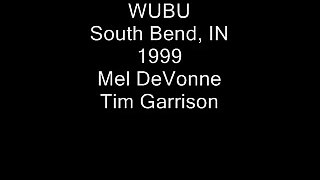 WUBU South Bend, IN 1999 Mel DeVonne and Tim Garrison.wmv