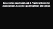 Read Association Law Handbook: A Practical Guide for Associations Societies and Charities 5th