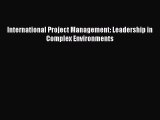Download International Project Management: Leadership in Complex Environments PDF Free
