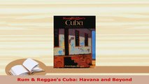 PDF  Rum  Reggaes Cuba Havana and Beyond Download Full Ebook