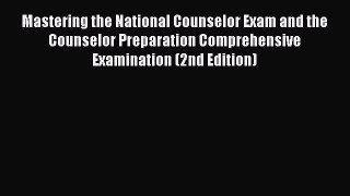 Read Mastering the National Counselor Exam and the Counselor Preparation Comprehensive Examination