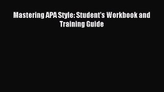 Download Mastering APA Style: Student's Workbook and Training Guide PDF Free
