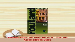 PDF  Routard Cuba The Ultimate Food Drink and Accomodation Guide Download Online