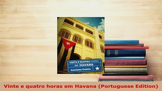 PDF  Vinte e quatro horas em Havana Portuguese Edition Read Online