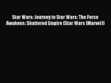 Read Star Wars: Journey to Star Wars: The Force Awakens: Shattered Empire (Star Wars (Marvel))
