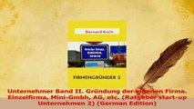 Download  Unternehmer Band II Gründung der eigenen Firma Einzelfirma MiniGmbh AG etc Ratgeber PDF Free