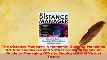 PDF  The Distance Manager A Hands On Guide to Managing OffSite Employees and Virtual Teams A Free Books