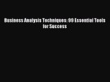 Download Business Analysis Techniques: 99 Essential Tools for Success Ebook Free