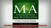 FREE PDF  Art of MA Valuation and Modeling A Guide to Corporate Valuation The Art of MA Series  BOOK ONLINE