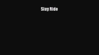 Download Slay Ride  Read Online