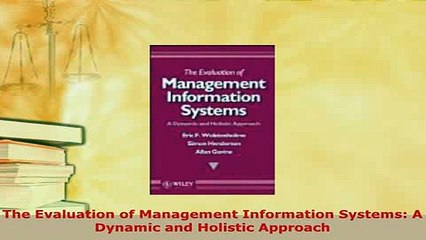 Download  The Evaluation of Management Information Systems A Dynamic and Holistic Approach Free Books