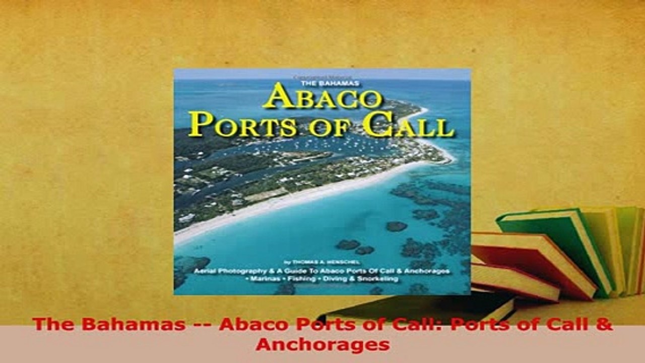 PDF  The Bahamas  Abaco Ports of Call Ports of Call  Anchorages Read Full Ebook