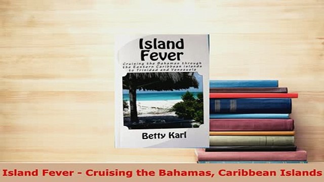 PDF Island Fever Cruising the Bahamas Caribbean Islands Read Full Ebook