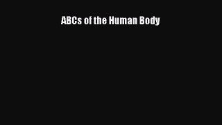 Read ABCs of the Human Body Ebook Free