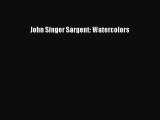 [Read Book] John Singer Sargent: Watercolors  EBook