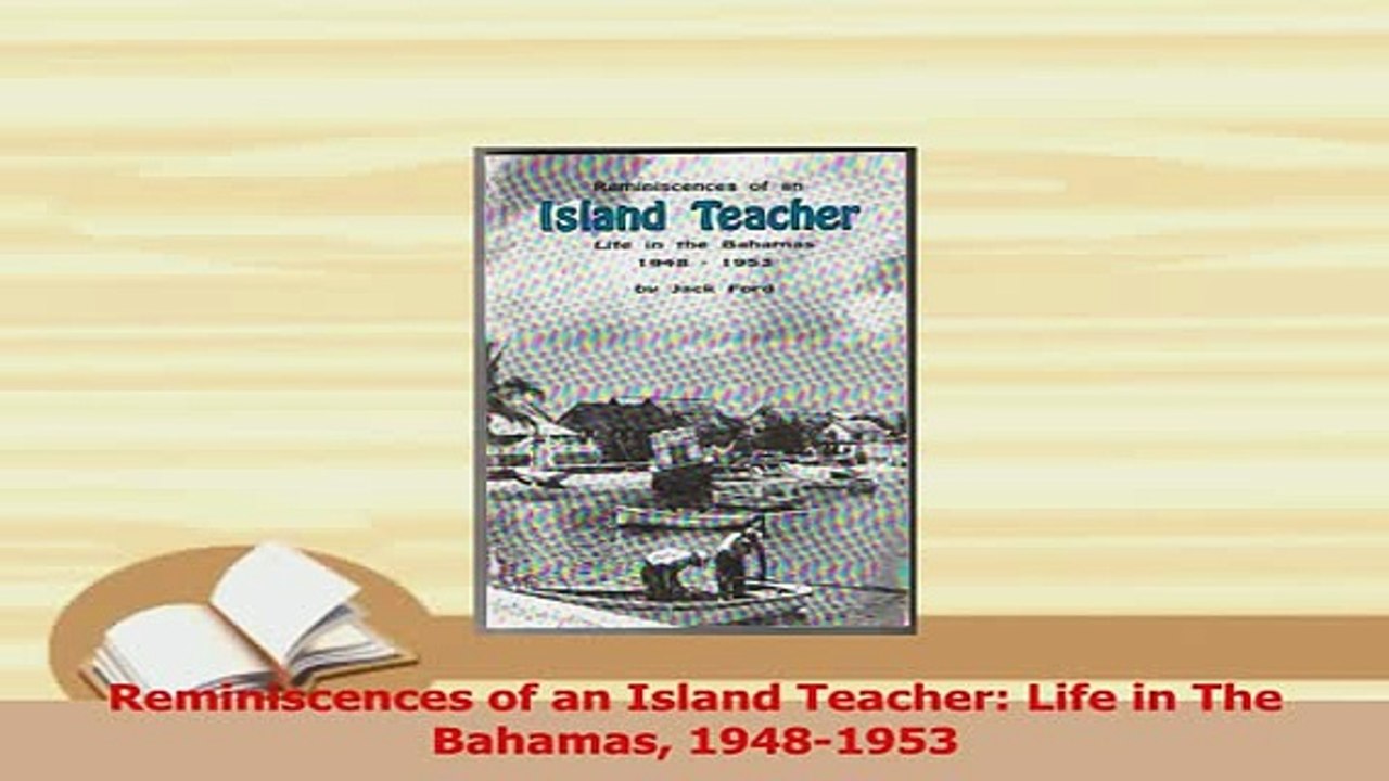 PDF  Reminiscences of an Island Teacher Life in The Bahamas 19481953 Download Online